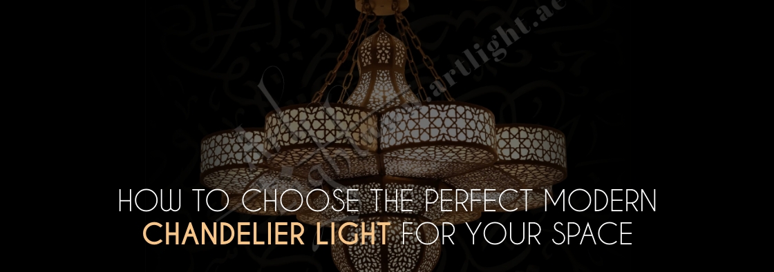 How to Choose the Perfect Modern Chandelier Light for Your Space