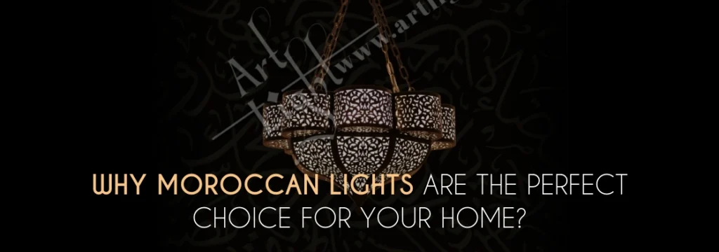 Moroccan Lights Are the Perfect Choice for Your Home